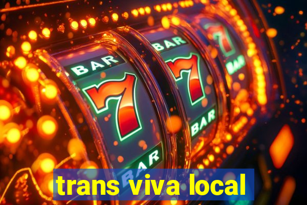 trans viva local